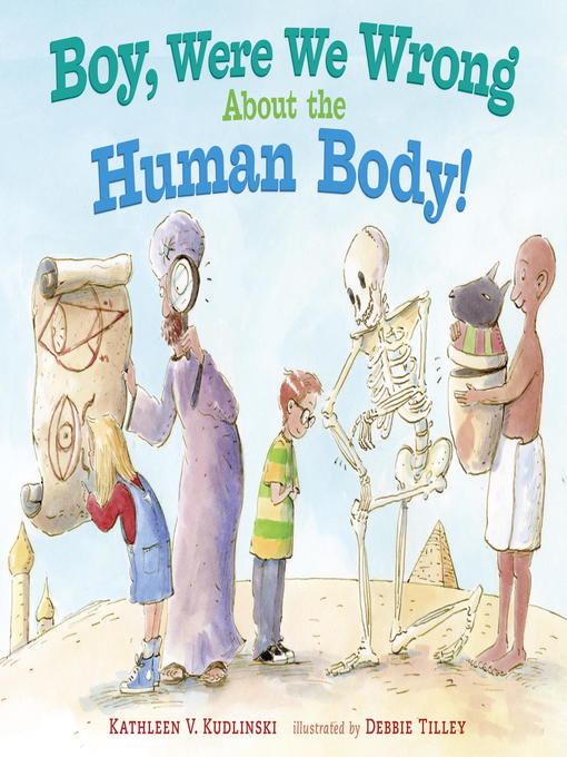 Title details for Boy, Were We Wrong About the Human Body! by Kathleen V. Kudlinski - Wait list